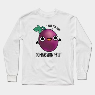 Compassion Fruit Cute Passion Fruit Pun Long Sleeve T-Shirt